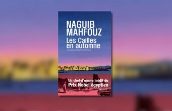 “Chim cút mùa thu” của Naguib Mahfouz: cuốn sách kiên quyết về chính trị của người Ai Cập đoạt giải Nobel cuối cùng đã được dịch sang tiếng Pháp