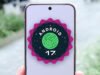 Android 17 đã có phiên bản cuối cùng: đây là các tính năng mới