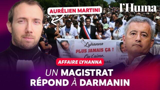 Vụ Lyhanna: thẩm phán Aurélien Martini trả lời Darmanin (Video)