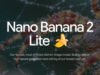 Nano Banana 2 Lite: Google ra mắt trình tạo hình ảnh AI rẻ hơn
