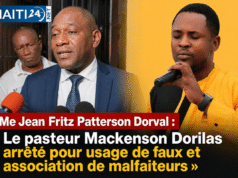 Tôi Jean Fritz Patterson Dorval. : “Mục sư Mackenson Dorilas bị bắt vì tội giả mạo và liên kết tội phạm” Tin tức mới nhất từ Haiti: Chính trị, An ninh, Kinh tế, Văn hóa.
