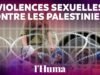 Bạo lực tình dục đối với người Palestine: vũ khí thuộc địa của Israel (Video)